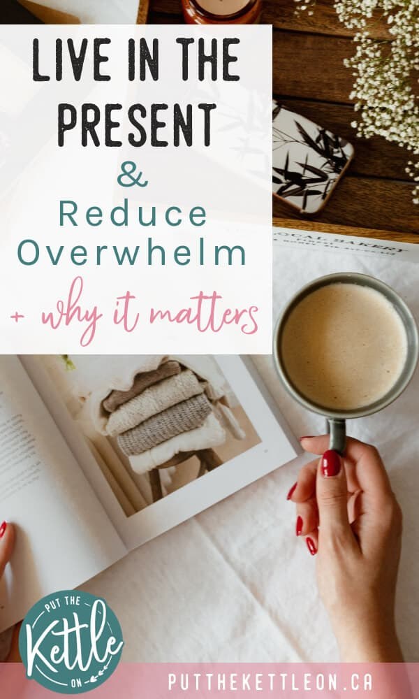 Live-in-the-Present-Reduce-Overwhelm.jpg